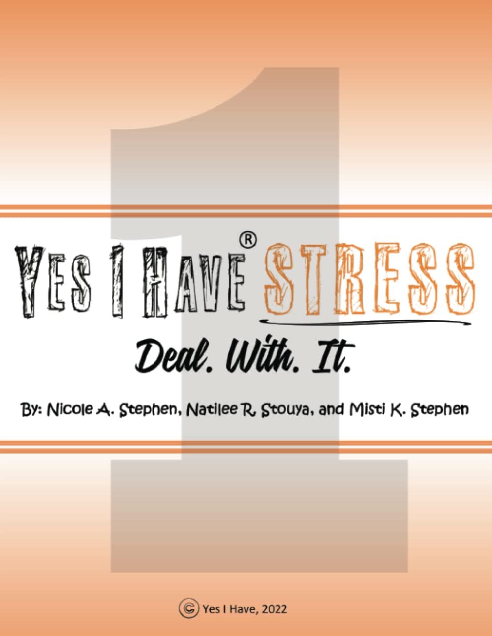 Yes I Have Stress: Deal. With. It.