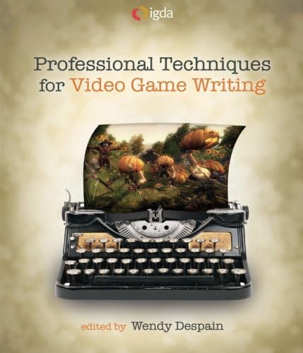 Professional Techniques for Video Game Writing