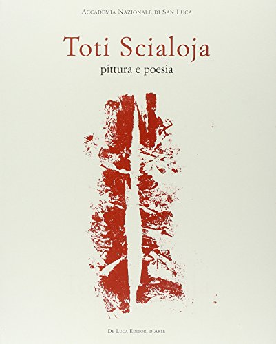 Toti Scialoja. Pittura e poesia. Opere su carta. Catalogo della mostra (Roma, 26 novembre 2004-8 gennaio 2005)