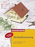 Die Baufinanzierung: Der beste Weg zu Haus oder Eigentumswohnung