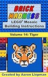  Brick Madness - LEGO® Mosaic Building Instructions: Volume 14 - Tiger (Brick Madness - LEGO® Project Building Instructions) (English Edition)