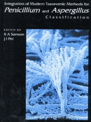 Integration of Modern Taxonomic Methods for Penicillium and Aspergillus Classification Integration of Modern Taxonomic Methods for Penicillium and Aspergillus Classification