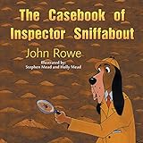 The Casebook of Inspector Sniffabout
