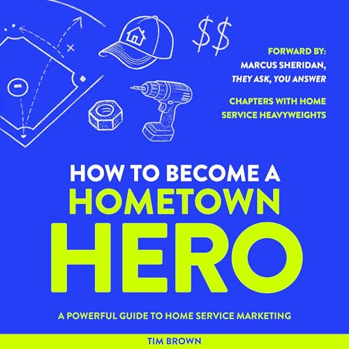 How to Become a Hometown Hero: A Powerful Guide to Home Services ...