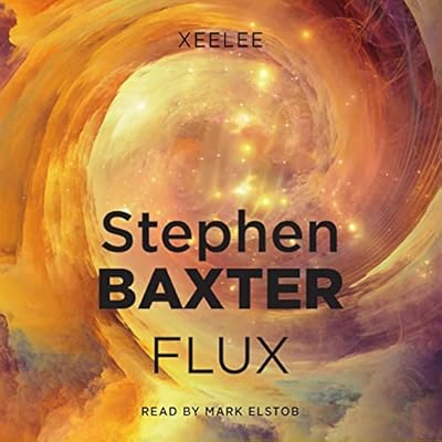 Flux: Xeelee Sequence, Book 3