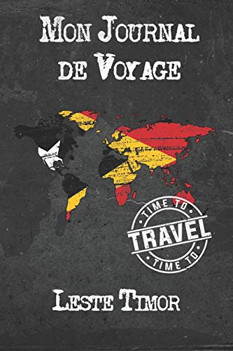 Mon Journal de Voyage Leste Timor: 6x9 Carnet de voyage I Journal de voyage avec instructions, Checklists et Bucketlists, cadeau parfait pour votre séjour à Leste Timor et pour chaque voyageur.