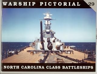 Warship Pictorial No. 29 - North Carolina Class Battleships