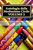 Antologia della Mediazione Civile - VOLUME 2 1481215655 Book Cover