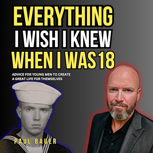 Everything I Wish I Knew When I Was 18 by Paul Bauer episode artwork
