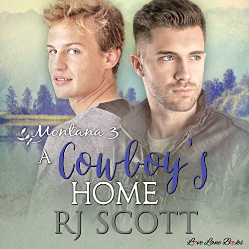 A Cowboy's Home Montana Series, Book 3 (Audio Download) RJ Scott