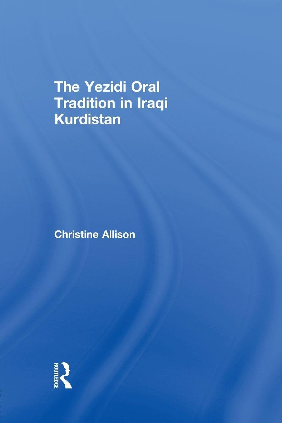The Yezidi Oral Tradition in Iraqi Kurdistan