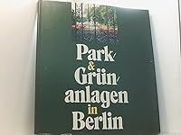 PARK-und GRUN- ANLAGEN IN BERLIN: PARKS AND GREEN AREAS IN BERLIN B002FDG1DK Book Cover