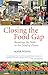 Closing the Food Gap: Resetting the Table in the Land of Plenty