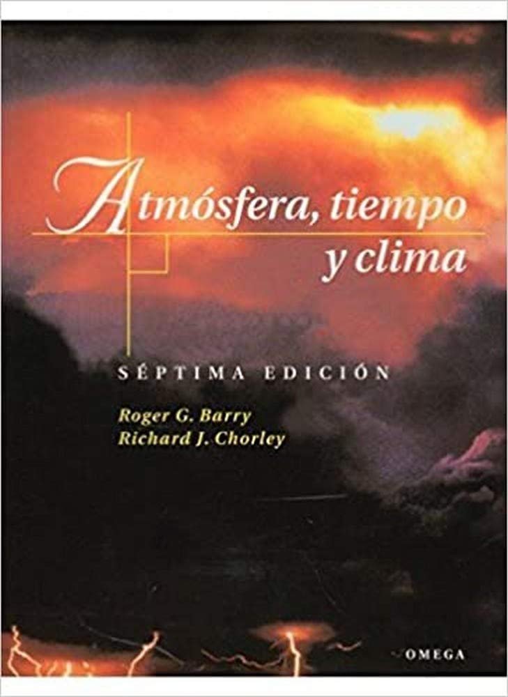 ATMOSFERA,TIEMPO Y CLIMA, 7/ED. (GEOGRAFÍA Y GEOLOGÍA-GEOGRAFÍA FÍSICA)
