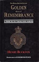 The Royal British Legion Golden Book of Remembrance: A Tribute to Those Who Served 1852533110 Book Cover