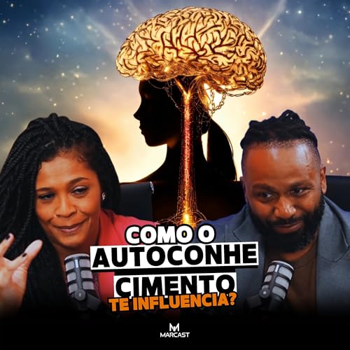 『COMO O AUTOCONHECIMENTO TE INFLUÊNCIA? c/ YALABÁ LOPES MARCAST T2E4』のカバーアート