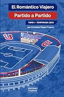 El Romántico Viajero: Partido a Partido: Temporada 2024 (Spanish Edition) B0F62YCG8D Book Cover