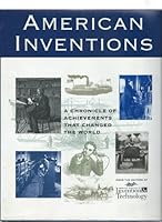 American Inventions: A Chronicle of Achievements that Changed the World 1566198933 Book Cover