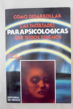 Paperback Cómo desarrollar las facultades parapsicológicas que todos tenemos [Spanish] Book