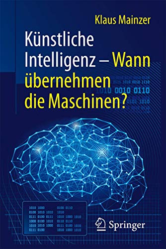Künstliche Intelligenz – Wann übernehmen die Maschinen? (Technik im Fokus) Künstliche Intelligenz – Wann übernehmen die Maschinen? (Technik im Fokus)