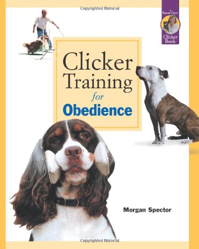 Clicker Training for Obedience: Shaping Top Performance-Positively