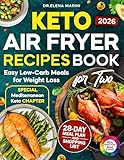 Keto Air Fryer Recipes Book For Two: Easy Low-Carb & Healthy Keto Meals in Full Color with 28-Day Meal Plan, Shopping List, and Special Mediterranean Keto Chapter for Weight Loss