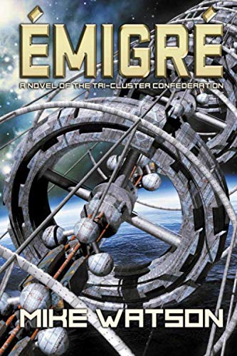 Émigré: A Novel of the Tri-Cluster Confederation