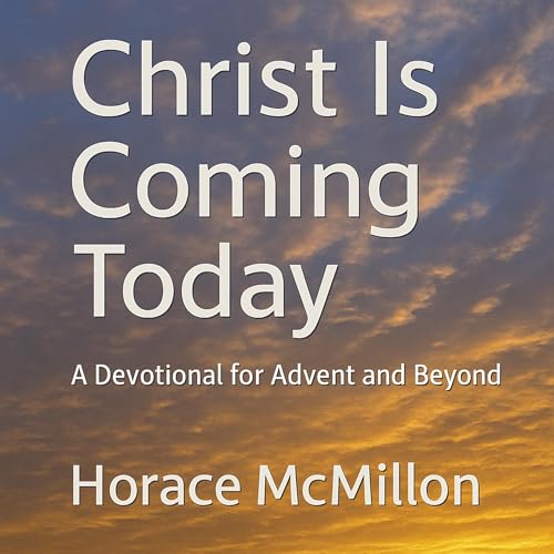 Christ Is Coming Today Audiolibro Por Horace McMillon arte de portada