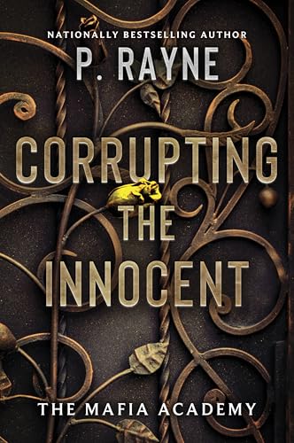 Corrupting the Innocent: An Electrifying Romance with Dangerous Liaisons and High-Stakes Passion, Navigate the Treacherous World of Sicuro Academy (The Mafia Academy Series Book 2)