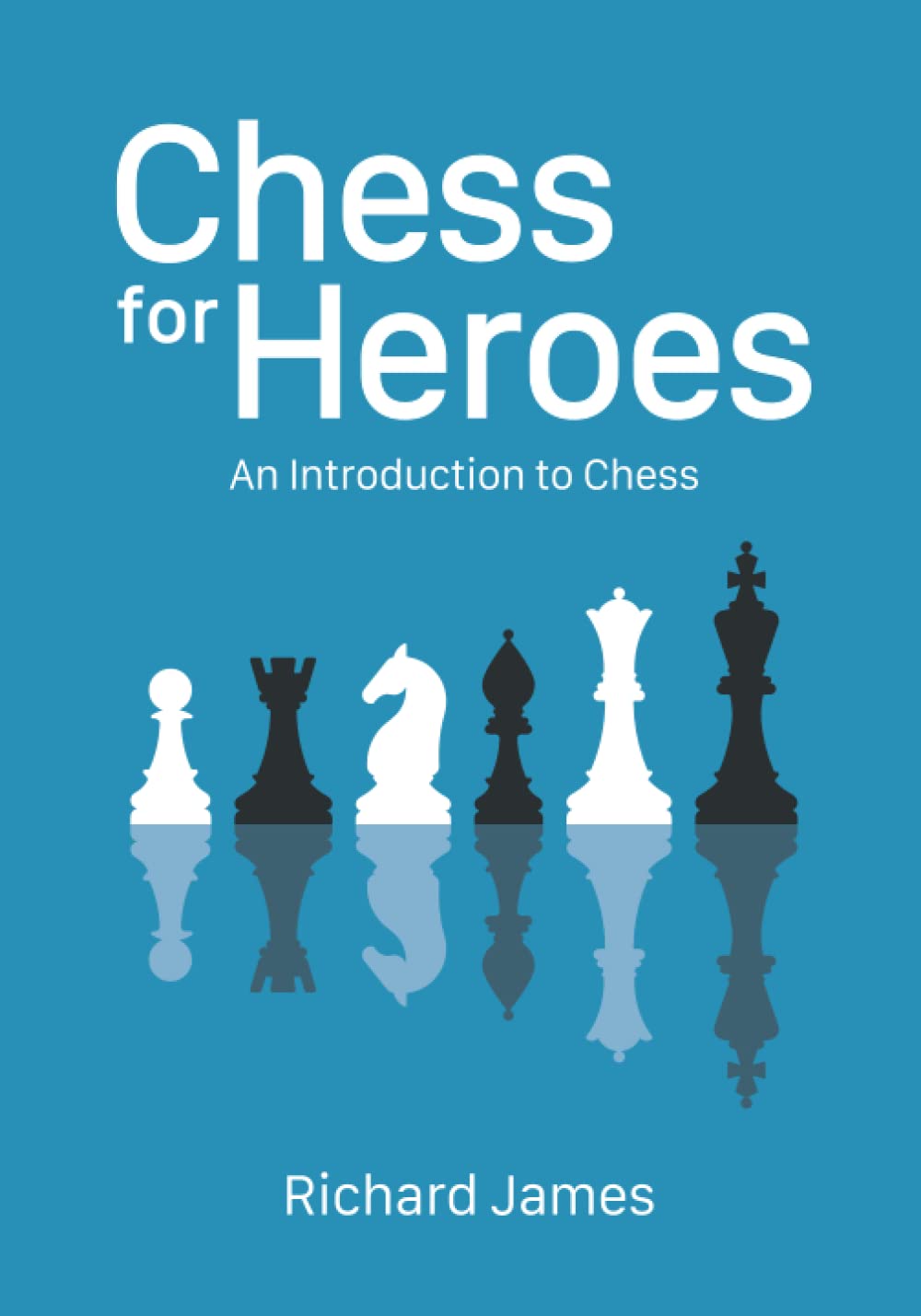Chess for Heroes: An Introduction to Chess (Chess Heroes)
