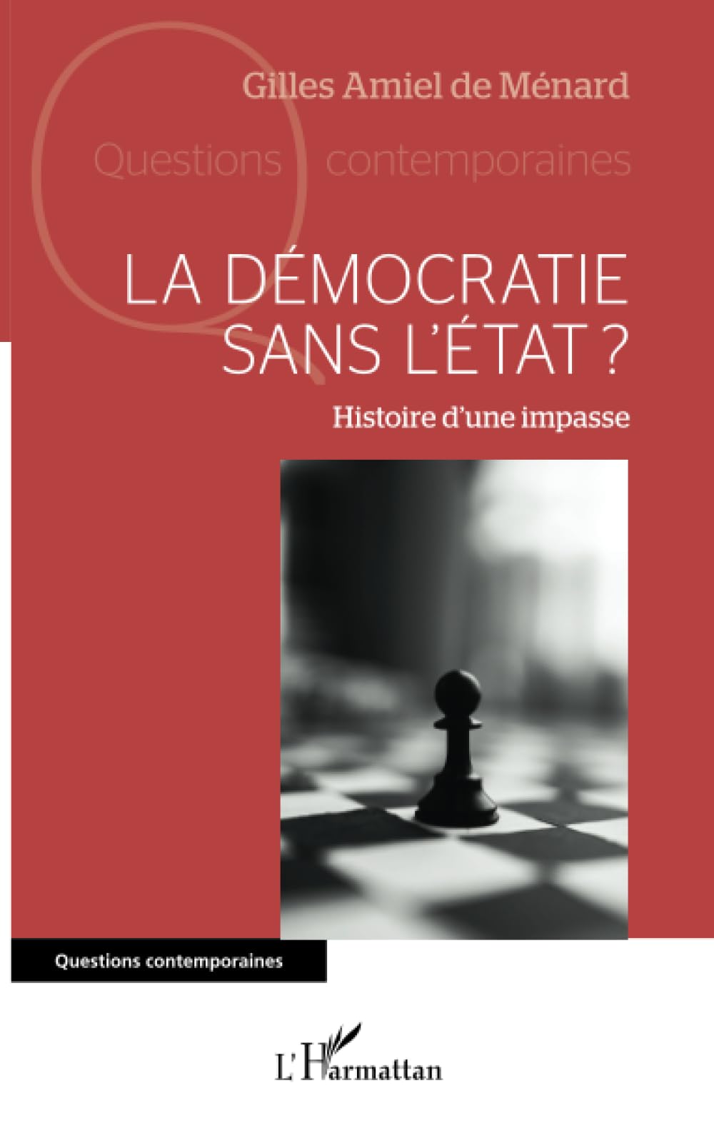 La démocratie sans l'Etat ?: Histoire d'une impasse
