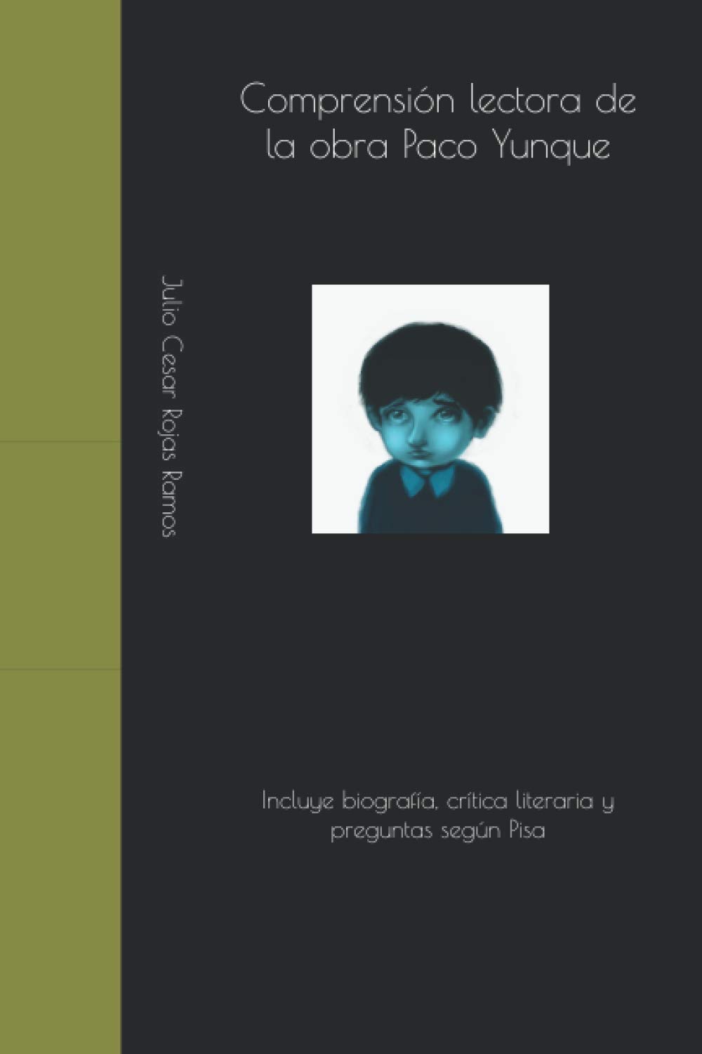 Comprensión lectora de la obra Paco Yunque: Incluye biografía, crítica literaria y preguntas según Pisa
