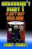 Herobrine's Diary 1: It Ain't Easy Being Mean (Herobrine Books) (English Edition)