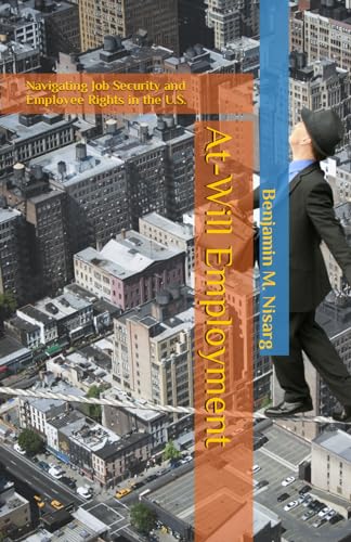At-Will Employment: Navigating Job Security and Employee Rights in the U.S.