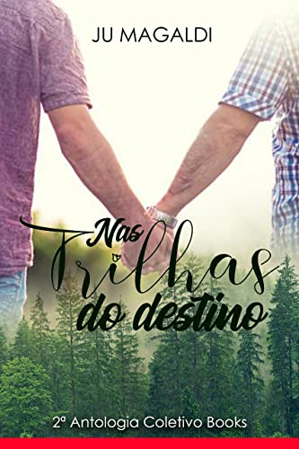 Nas Trilhas do Destino: Livro 3 - Segunda Antologia CB - Acampamento Florestal