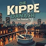 Die Kippe danach - Der Podcast