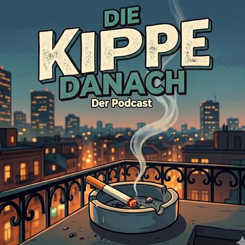 Die Kippe danach - Der Podcast cover art