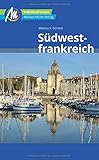  Südwestfrankreich Reiseführer Michael Müller Verlag: Individuell reisen mit vielen praktischen Tipps..