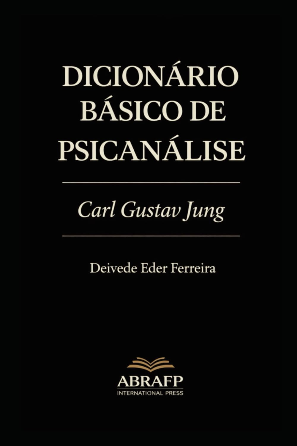 Dicionário Básico de Psicanálise: Carl Gustav Jung: 3 (Coleção de Dicionários Psicanalíticos)
