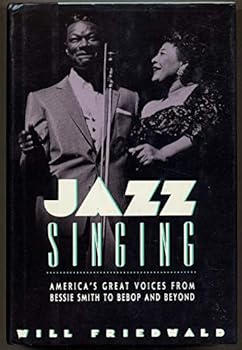 Hardcover Jazz Singing: America's Great Voices from Bessie Smith to Bebop and Beyond Book