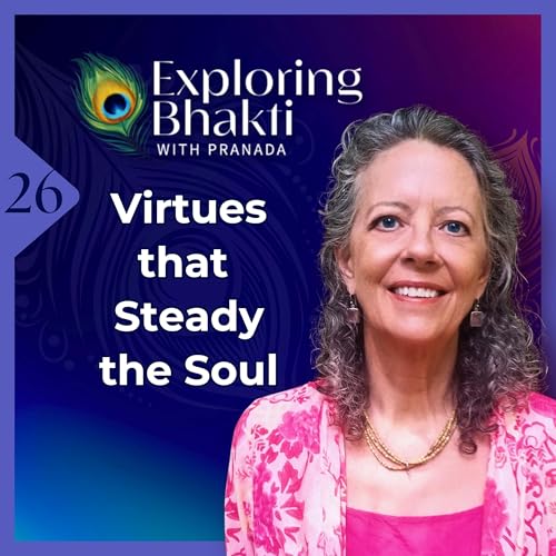 26: Bhakti&rsquo;s Four Pillars: Dharma and Devotion
