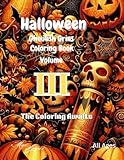 Ghoulish Grins Halloween Coloring Book Volume 3: Spooktacular coloring for the whole family. The perfect treat for every trickster. Enjoy all year long! (Halloween Coloring Books)