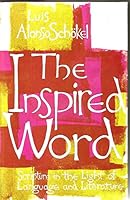 The inspired word: Scripture in the light of language and literature B0000CNO4M Book Cover