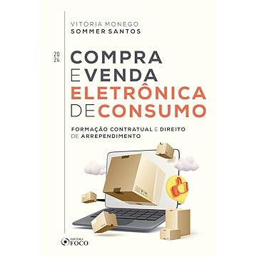 Capa do livro Compra e Venda Eletrônica de Consumo - Formação Contratual e Direito de Arrependimento - 1ª Ed -2024
