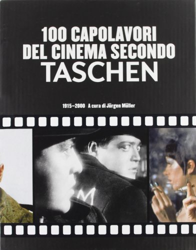 100 capolavori del cinema secondo Taschen. Ediz. illustrata 100 capolavori del cinema secondo Taschen. Ediz. illustrata