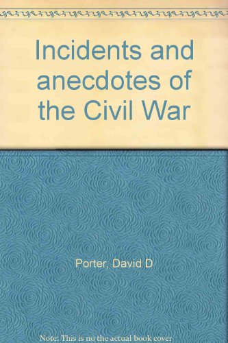 Incidents and Anecdotes of the Civil War B0006RA4SA Book Cover