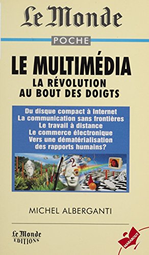 Le multimédia: La révolution au bout des doigts (MR.VOIE ABAND. t. 8662)