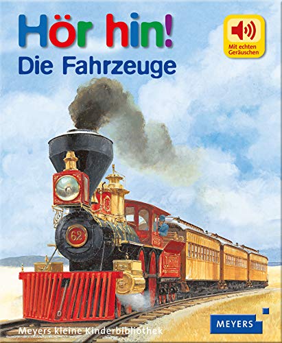 Die Fahrzeuge: Meyers kleine Kinderbibliothek. Hör hin! 02 Die Fahrzeuge: Meyers kleine Kinderbibliothek. Hör hin! 02