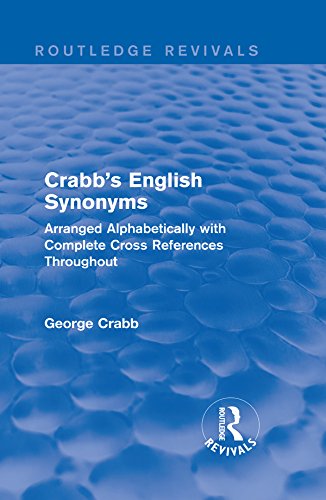 Routledge Revivals: Crabb's English Synonyms (1916): Arranged Alphabetically with Complete Cross References Throughout      1st Edition, Kindle Edition