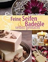 Feine Seifen und Badeöle selbst gemacht 3866478194 Book Cover